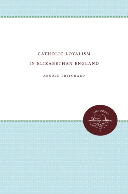 Catholic Loyalism in Elizabethan England