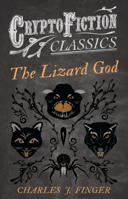 Lizard God (Cryptofiction Classics - Weird Tales of Strange Creatures)