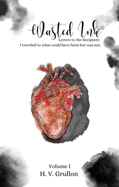 Wasted Ink- Letters to the Recipient: I traveled to what could have been but was not.