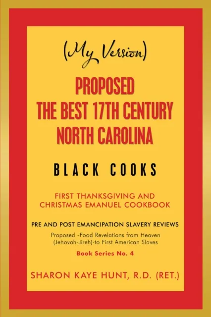 (My Version)  Proposed -The Best 17Th Century  North Carolina  Black Cooks