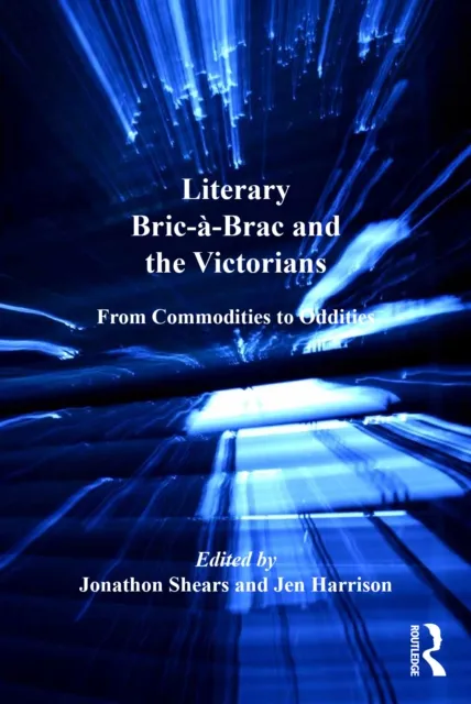Literary Bric-a-Brac and the Victorians