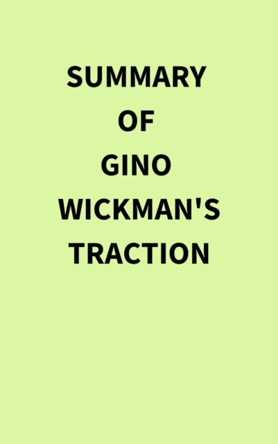 Summary of Gino Wickman's Traction