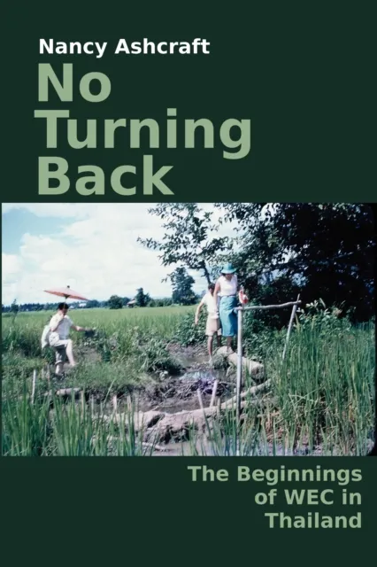 No Turning Back:  The Beginnings of WEC in Thailand