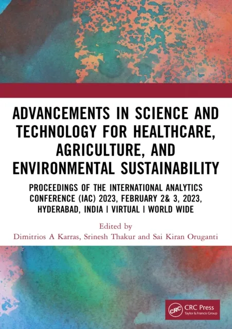 Advancements in Science and Technology for Healthcare, Agriculture, and Environmental Sustainability