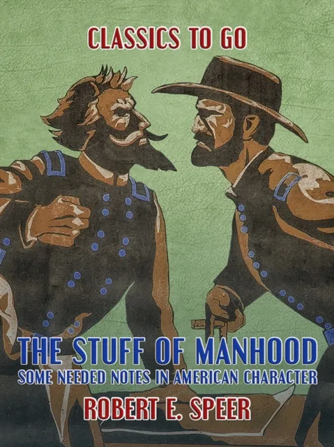 Stuff of Manhood, Some Needed Notes in American Character