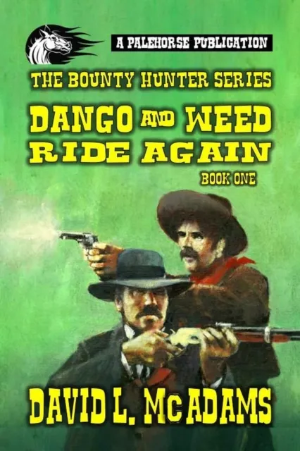 Dango Durango - The Bounty Hunter Series - Dango and Weed Ride Again - Book 1