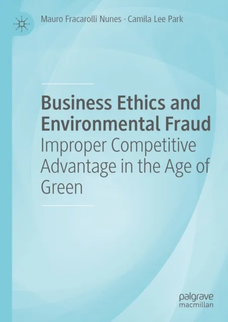 Business Ethics and Environmental Fraud