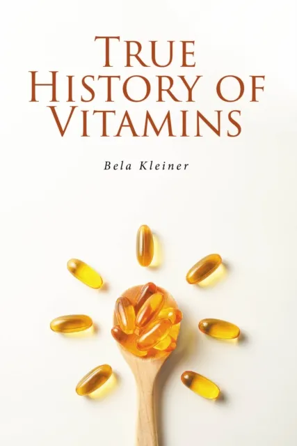 TRUE HISTORY OF VITAMINS