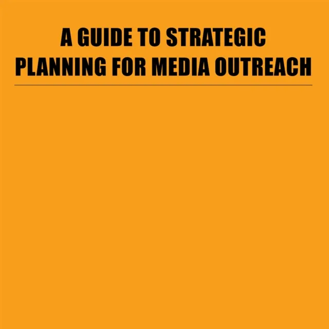 Guide to Strategic Planning for Media Outreach