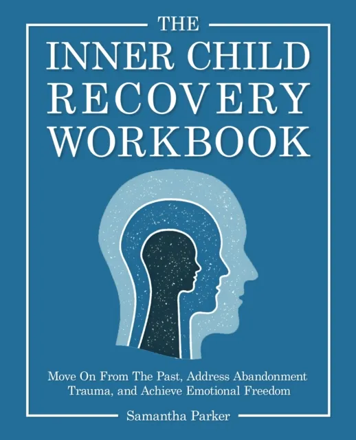 Inner Child Recovery Workbook