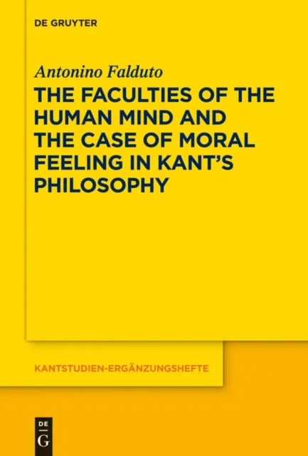 Faculties of the Human Mind and the Case of Moral Feeling in Kant's Philosophy