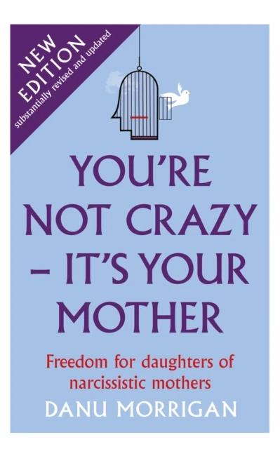 You're Not Crazy - It's Your Mother