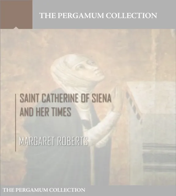 Saint Catherine of Siena and Her Times