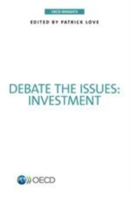 OECD Insights Debate the Issues: Investment