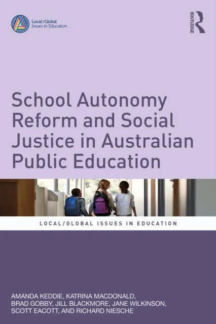 School Autonomy Reform and Social Justice in Australian Public Education