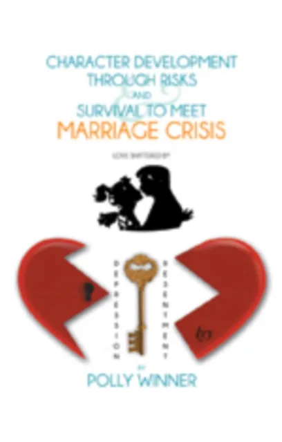 Character Development  Through Risks & Survival to Meet Marriage Crisis