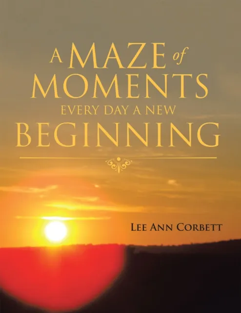 Maze of Moments  Every Day a New Beginning