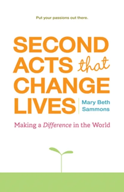 Second Acts That Change Lives