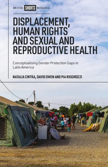 Displacement, Human Rights and Sexual and Reproductive Health