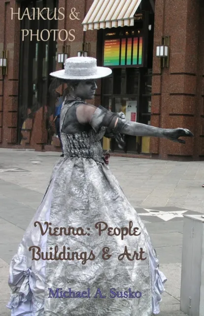 Haikus and Photos:  Vienna: People, Buildings and Art