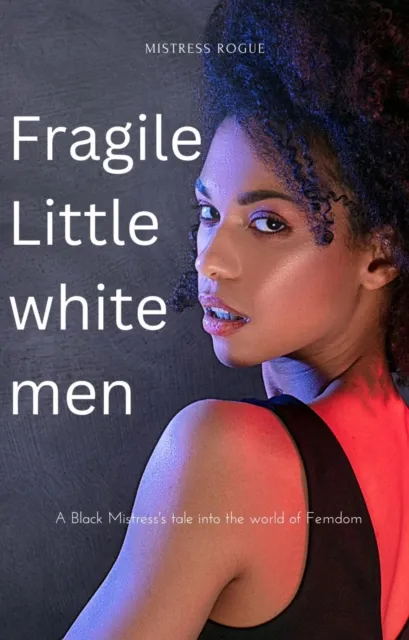 Fragile Little white men