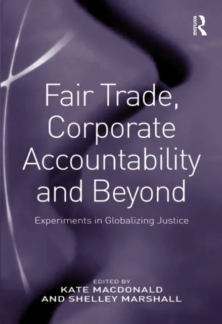 Fair Trade, Corporate Accountability and Beyond