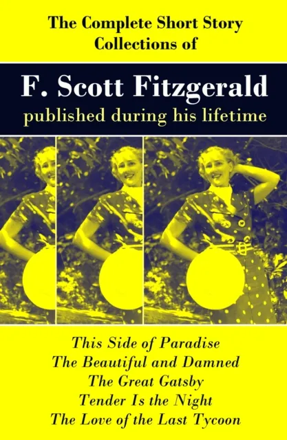 Complete Short Story Collections of F. Scott Fitzgerald published during his lifetime