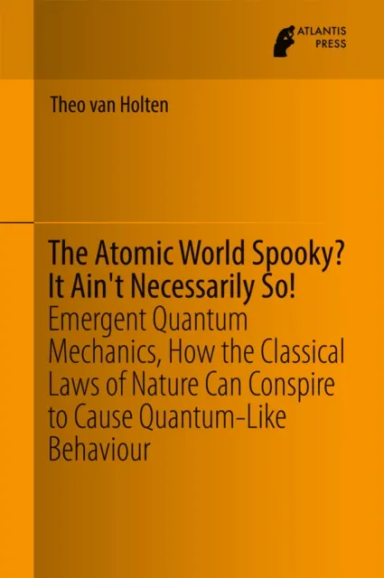 Atomic World Spooky? It Ain't Necessarily So!