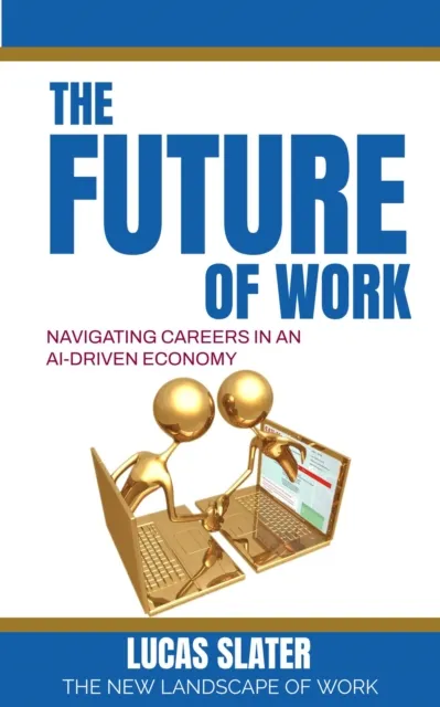 Future of Work - Navigating Careers in an AI-Driven Economy