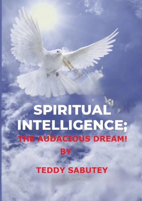 Spiritual Intelligence; The Audacious Dream