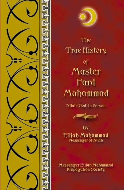 True History of Master Fard Muhammad - Allah (God) In Person