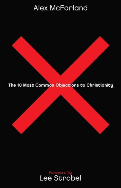 10 Most Common Objections to Christianity