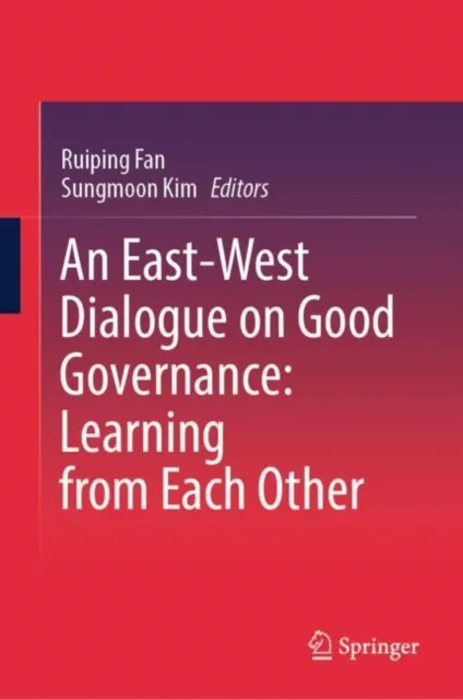 East-West Dialogue on Good Governance: Learning from Each Other