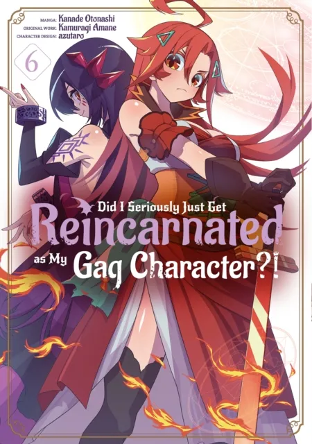 Did I Seriously Just Get Reincarnated as My Gag Character?! (Manga) Volume 6