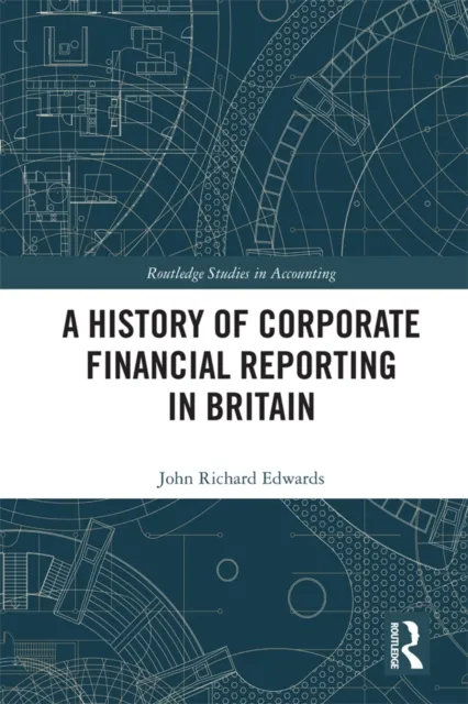 History of Corporate Financial Reporting in Britain