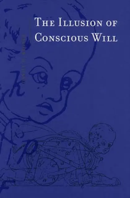 Illusion of Conscious Will