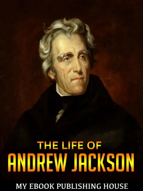 Life of Andrew Jackson
