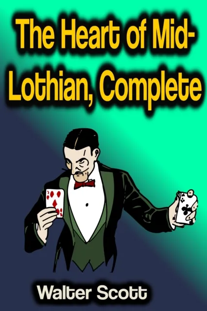 Heart of Mid-Lothian, Complete