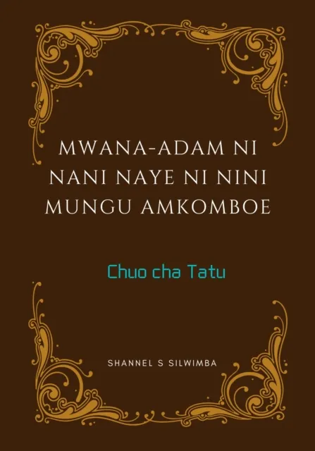 Mwana-Adam ni Nani Naye ni Nini Mungu Amkomboe