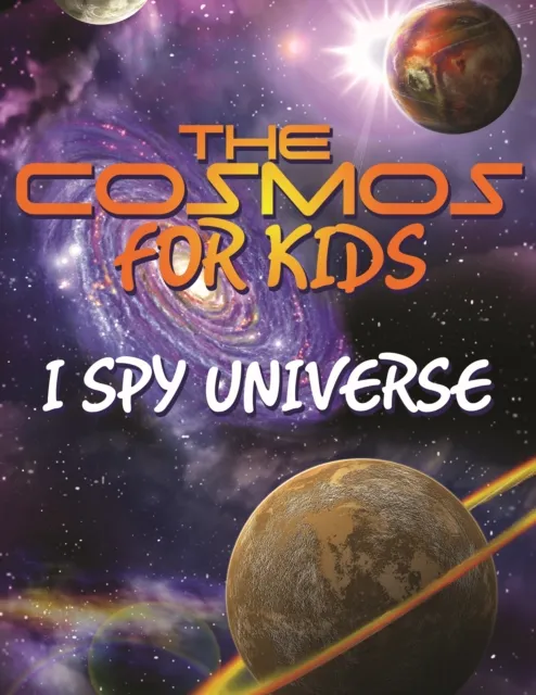 Cosmos For Kids (I Spy Universe)