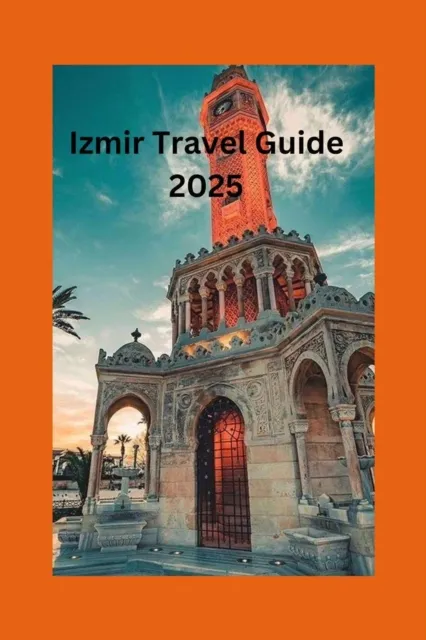 Izmir Travel Guide 2025