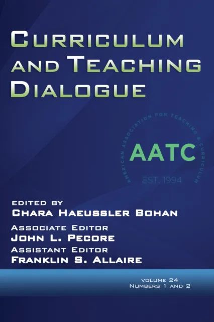 Curriculum and Teaching Dialogue Vol 24 Issue 1 & 2