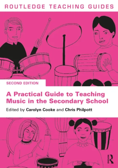 Practical Guide to Teaching Music in the Secondary School