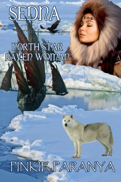 Sedna ~ North Star Raven Woman ~ Women of the Northland Book 3