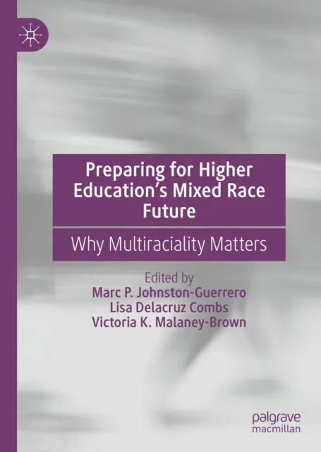 Preparing for Higher Education's Mixed Race Future
