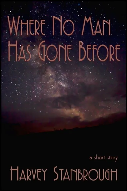 Where No Man Has Gone Before