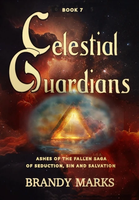 Celestial Guardians: Ashes of the Fallen saga of seduction, sin and salvation _ book 7