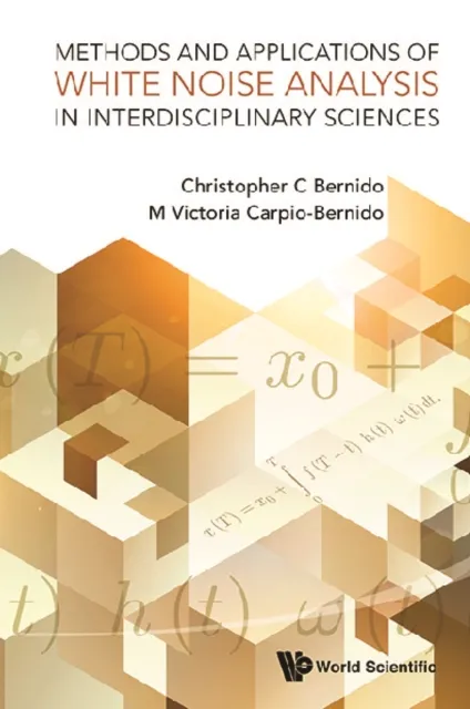 Methods And Applications Of White Noise Analysis In Interdisciplinary Sciences