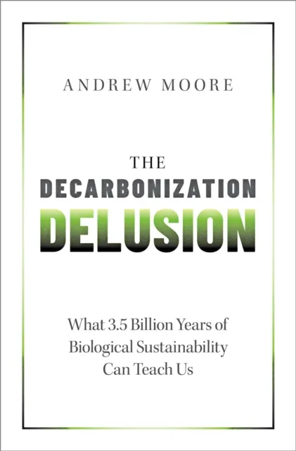 Decarbonization Delusion
