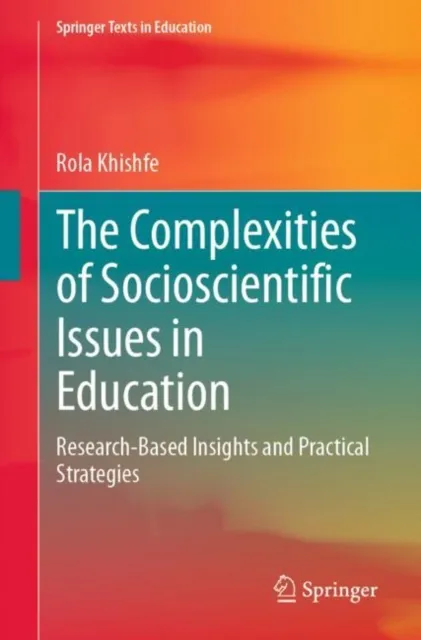 Complexities of Socioscientific Issues in Education